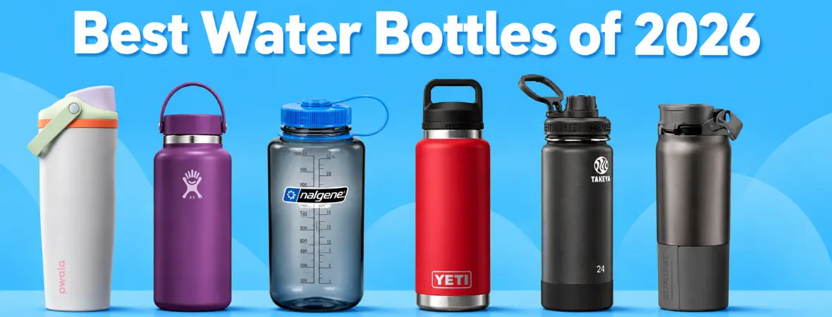 Waster Botl 7 Best Water Bottles Of 2026: Top Picks For Every Need